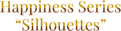 Happiness Series Sihouettes