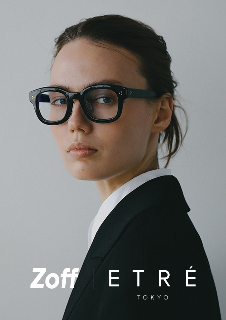 Zoff｜ETRÉ TOKYO｜メガネのZoffオンラインストア（めがね・眼鏡