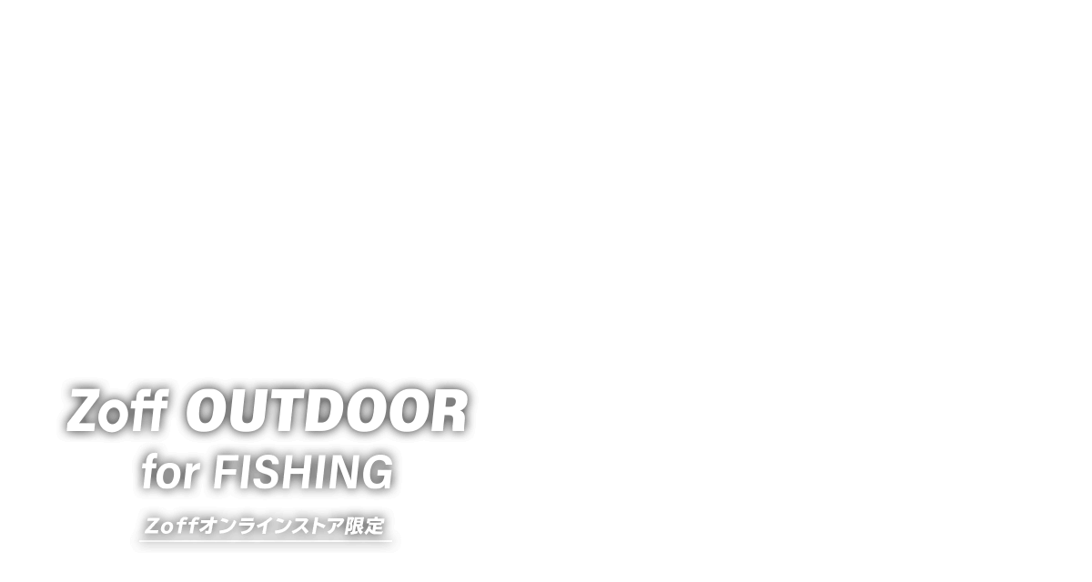 Zoff OUTDOOR for FISHING